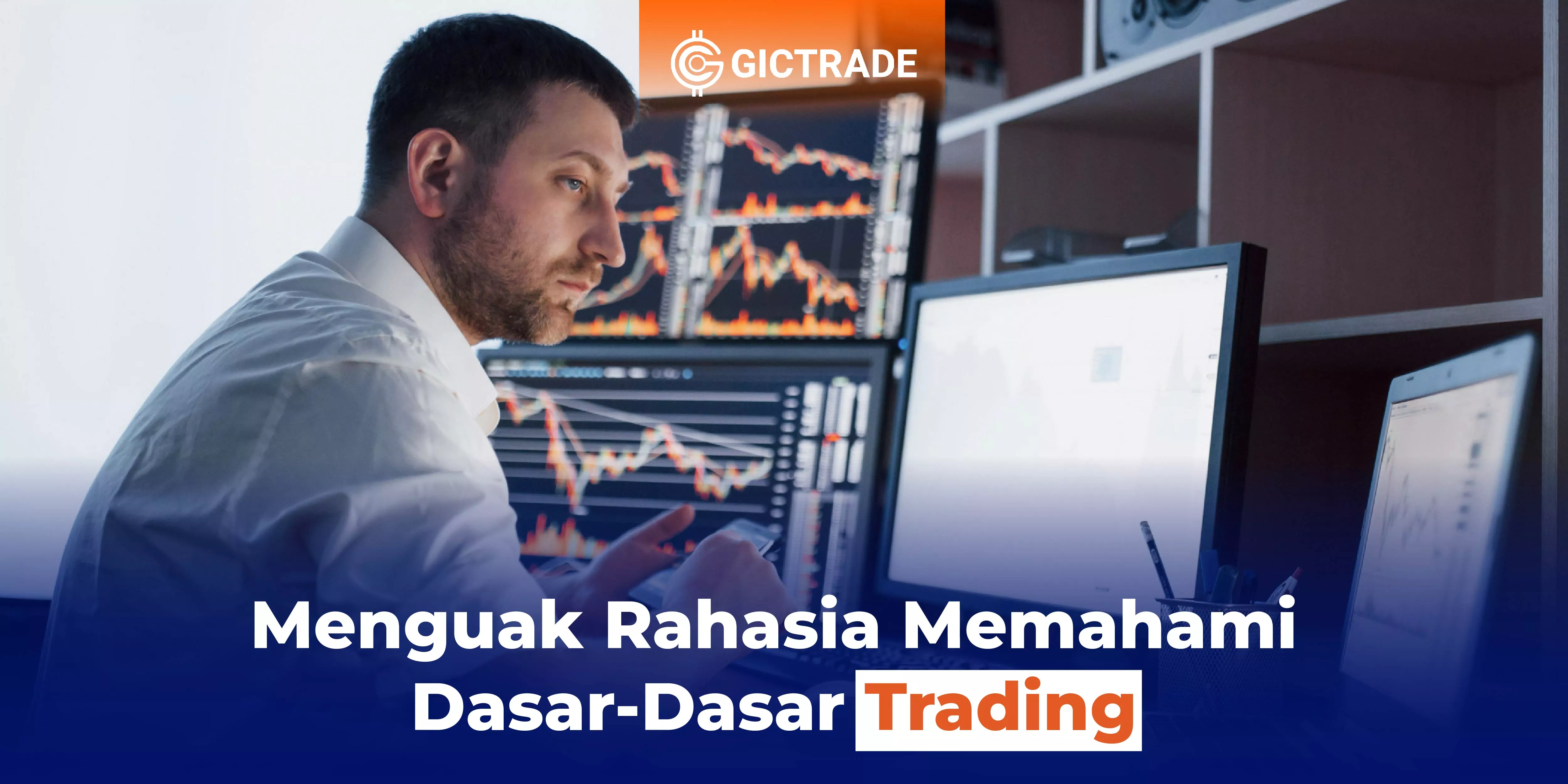 Rahasia Memahami Dasar-Dasar Trading